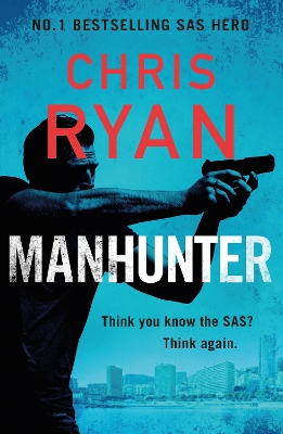 Manhunter: The explosive thriller from the No.1 bestselling SAS hero - Ryan, Chris