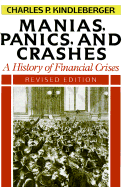 Manias, Panics, and Crashes: A History of Financial Crises, Revised Edition - Kindleberger, Charles P