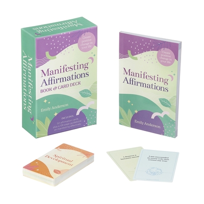 Manifesting Affirmations Book & Card Deck: Create Positive Change in Your Life. Includes 50 Affirmation Cards Plus a 128-Guidebook on Manifesting Effectively - Anderson, Emily