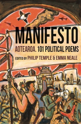 Manifesto Aotearoa: 101 Political Poems - Philip Temple, Philip Temple (Editor), and Neale, Emma (Editor)