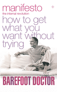 Manifesto: How to Get What You Want without Trying