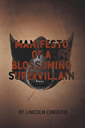 Manifesto of a Blossoming Supervillain