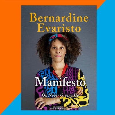 Manifesto: On Never Giving Up - Evaristo, Bernardine (Read by)