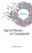 Manifesto Welcome Complexity: Agir Et Penser En Complexit