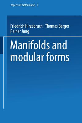 Manifolds and Modular Forms - Hirzebruch, Friedrich