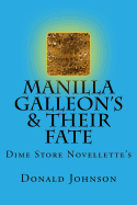 Manilla Galleon's & Their Fate: Dime Store Novellette's