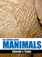 Manimals: Episode 1- Tusks