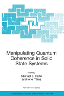 Manipulating Quantum Coherence in Solid State Systems