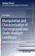 Manipulation and Characterization of Electrosprayed Ions Under Ambient Conditions: Methods and Instrumentation