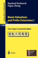 Manis Valuations and PR?fer Extensions I: A New Chapter in Commutative Algebra