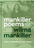 Mankiller Poems: The lost poetry of the Principal Chief of the Cherokee Nation