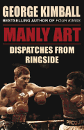 Manly Art: Dispatches From Ringside