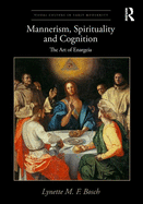 Mannerism, Spirituality and Cognition: The Art Of Enargeia