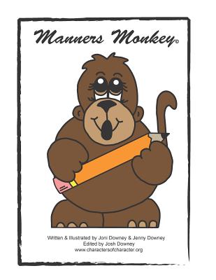 Manners Monkey - Downey, Jennifer J, and Downey, Josh J (Editor), and Downey, Joni J