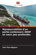 Manoeuvrabilit? d'un porte-conteneurs 4DOF en eaux peu profondes