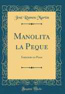Manolita La Peque: Entrem?s En Prosa (Classic Reprint)