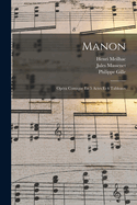 Manon: Opera Comique En 5 Actes Et 6 Tableaux