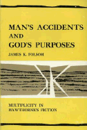 Man's Accidents and God's Purposes: Multiplicity in Hawthorne's Fiction