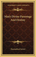 Man's Divine Parentage and Destiny