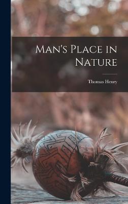 Man's Place in Nature - Huxley, Thomas Henry 1825-1895
