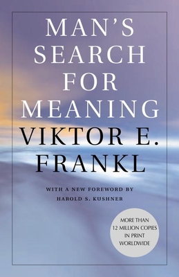 Man's Search for Meaning - Frankl, Viktor E