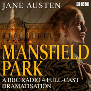 Mansfield Park: A BBC Radio 4 Full-Cast Dramatisation