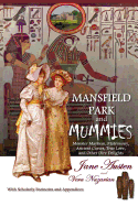 Mansfield Park and Mummies: Monster Mayhem, Matrimony, Ancient Curses, True Love, and Other Dire Delights