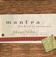 Mantra: The Rules of Indulgence - Mehta, Jehangir