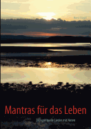 Mantras f?r das Leben: 280 spirituelle Lieder mit Noten