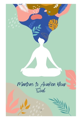 Mantras to awaken your soul: exploring the power of sacred sounds and words - Grover, Pulkit