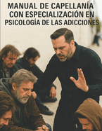 Manual Capellania. Especializacion En Psicologia de la Adiccion.