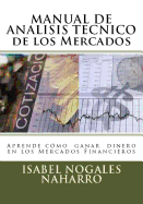 Manual de Analisis Tecnico de Los Mercados: Aprende Como Ganar Dinero En Los Mercados Financieros