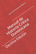 Manual de Historia Cr?tica Dominicana: Juan Francisco Mart?nez Almnzar