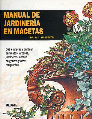 Manual de Jardineria en Macetas - Hessayon, Dr D G, and Fischer, Ursel (Translated by)