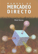 Manual de Mercadeo Directo - Stone, Bob, and Villamizar Herrera, Jesus (Translated by)