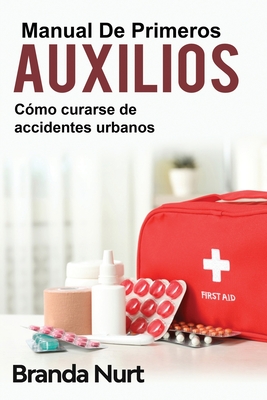 Manual de primeros auxilios: Cmo curarse de accidentes urbanos - Nurt, Branda