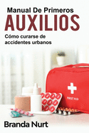 Manual de primeros auxilios: C?mo curarse de accidentes urbanos