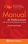 Manual de Publicaciones de la American Psychological Association: Version Abreviada