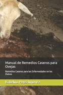 Manual de Remedios Caseros para Ovejas: Remedios Caseros para las Enfermedades en los Ovinos