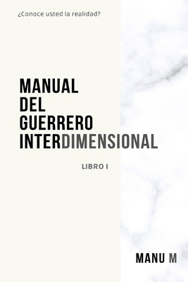 Manual del Guerrero Interdimensional, Libro 1 - M, Manu