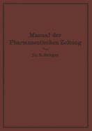 Manual Der Pharmazeutischen Zeitung: Im Auftrage Der Redaktion Der Pharmazeutischen Zeitung