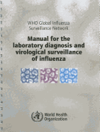 Manual for the Laboratory Diagnosis and Virological Surveillance of Influenza
