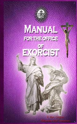 Manual for the Office of Exorcist - Bellarmine, Ssjc + Rev Gregory