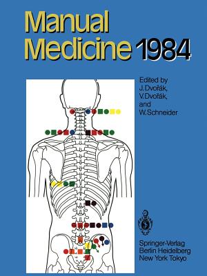 Manual Medicine 1984: Results of the International Seminar Week in Fischingen, Switzerland - Dvorak, J (Editor), and Schegg, E (Revised by), and Gilliar, W G (Translated by)