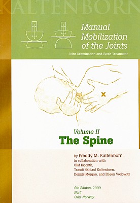 Manual Mobilization of the Joints, Volume II: The Spine - Kaltenborn, Freddy M, and Evjenth, Olaf, and Kaltenborn, Traudi Baldauf