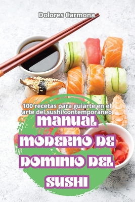 Manual Moderno de Dominio del Sushi - Dolores Carmona