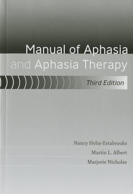 Manual of Aphasia and Aphasia Therapy - Helm-Estabrooks, Nancy