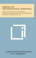 Manual of Archaeological Surveying: American Schools of Oriental Research Publications of the Jerusalem School, Archaeology, V2