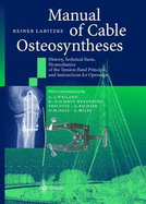 Manual of Cable Osteosyntheses: History, Technical Basis, Biomechanics of the Tension Band Principle, and Instructions for Operation