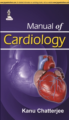Manual of Cardiology - Chatterjee, Kanu